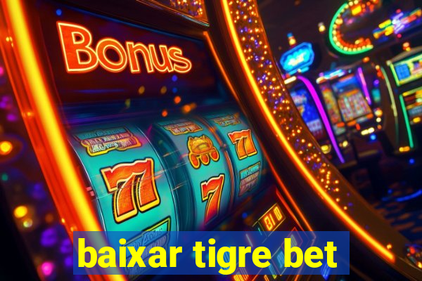 baixar tigre bet